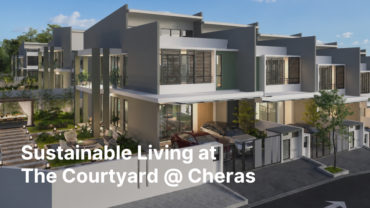Sustainable Living at The Courtyard @ Cheras